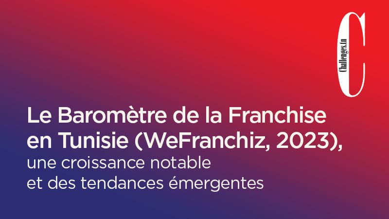 Le Baromètre de la Franchise en Tunisie (WeFranchiz, 2023)