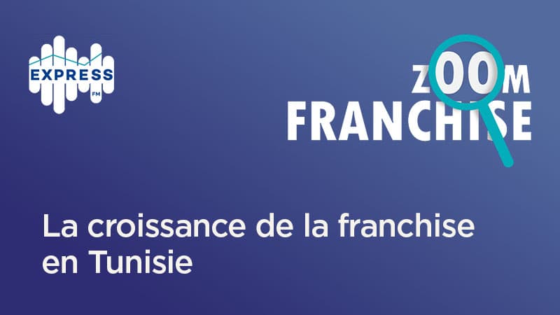 La croissance de la franchise en Tunisie